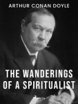 The Wanderings of a Spiritualist - Sir Arthur Conan Doyle - e-kniha