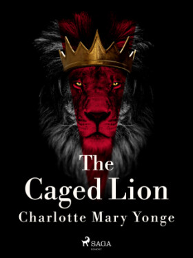 The Caged Lion - Charlotte Mary Yonge - e-kniha