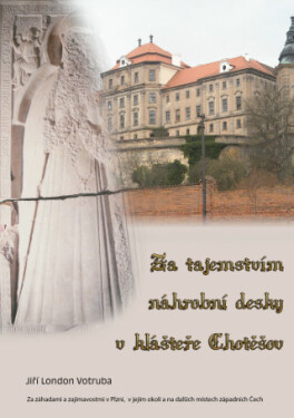 Za tajemstvím náhrobní desky v klášteře Chotěšov - Jiří London Votruba - e-kniha