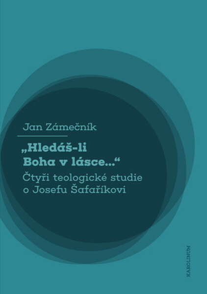 „Hledáš-li Boha v lásce...“ - Zámečník Jan