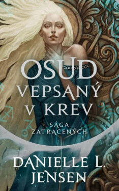 Sága zatracených: Osud vepsaný v krev - Danielle L. Jensen