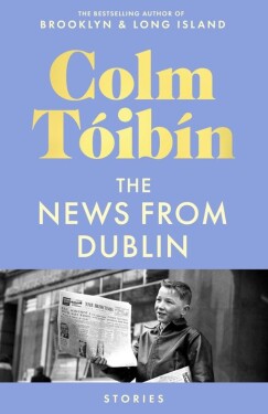 News from Dublin - Colm Toibin