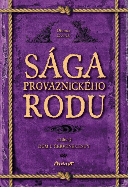 Sága provaznického rodu II - Dům u červené cesty - Otomar Dvořák