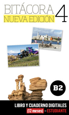 Bitácora 4 Nueva Ed. (B2) – Libro/Cuaderno digitales – Estudiante (12 měsíců)