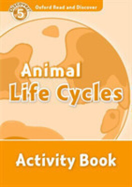 Oxford Read and Discover Level 5 Animal Life Cycles Activity Book - Rachel Bladon