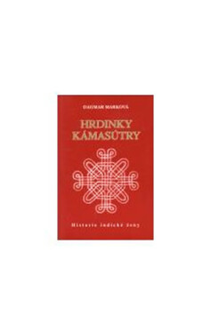 Hrdinky Kámasútry - Dagmar Marková