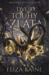 Dvůr touhy a zlata - Eliza Raine