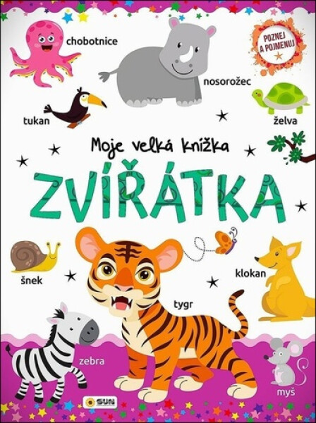 Moje velká knížka Zvířátka - Poznej a Pojmenuj