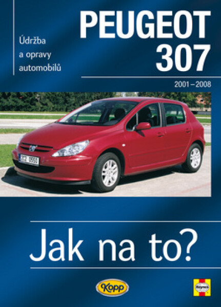 Peugeot 307 Jak na to? od 2001 89. vydání Martynn Randall