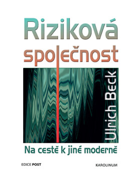Riziková společnost - Ulrich Beck