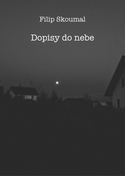 Dopisy do nebe Filip Skoumal