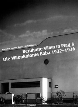 Berühmte Villen in Prag Die Villenkolonie Baba 1932–1936 Alena Křížková