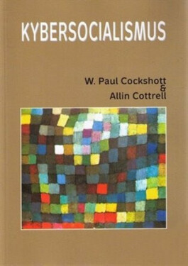 Kybersocialismus - William Paul Cockshott, Allin Cottrell