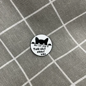 Pinarna.cz My cat and I talk shit about you / Moje kočka a já tě pomlouváme - kulatý