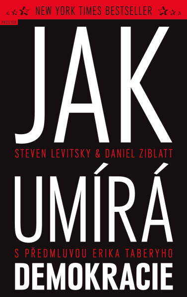 Jak umírá demokracie - Steven Levitsky, Daniel Ziblatt