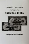 Americký prezident varuje před válečnou lobby - Dwight D. Eisenhower