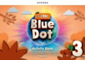 Little Blue Dot 3 Activity Book - Kelly, Bridget
