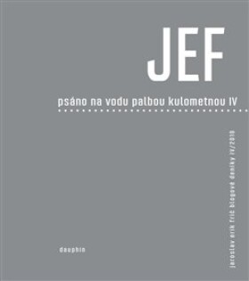 JEF psáno na vodu pod palbou kulometnou IV. Jaroslav Erik Frič
