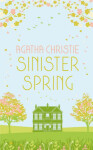 Sinister Spring: Murder and Mystery from the Queen of Crime - Agatha Christie