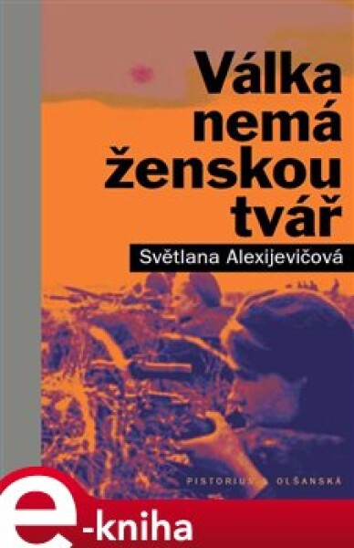 Válka nemá ženskou tvář Světlana Alexijevičová