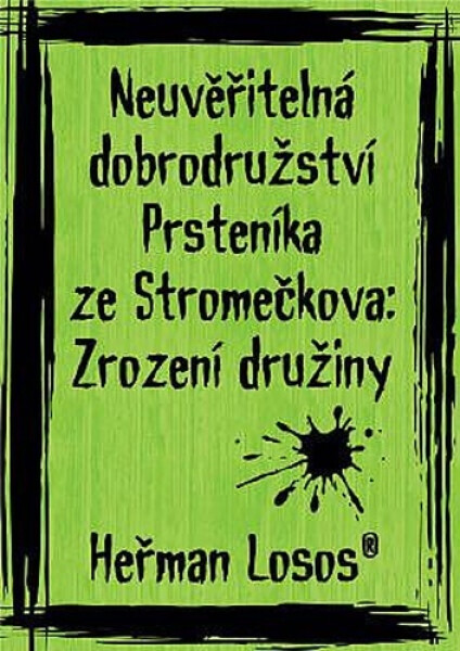 Neuvěřitelná dobrodružství Prsteníka ze Stromečkova: Zrození družiny