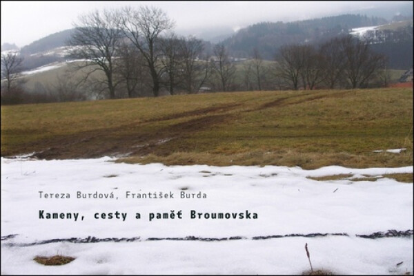 Kameny, cesty a paměť Broumovska - František Burda