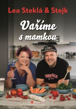 Lea Steklá a Stejk – Vaříme s mamkou