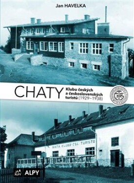 Chaty Klubu českých československých turistů (1929-1938) Jan Havelka