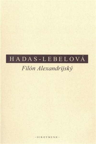 Filón Alexandrijský - Mireille Hadas-Lebelová