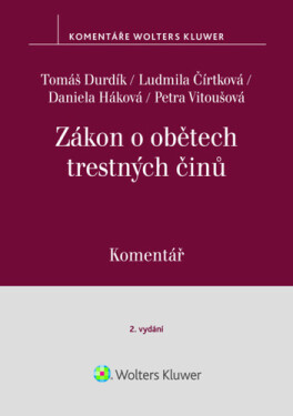 Zákon o obětech trestných činů Komentář - Tomáš Durdík; Ludmila Čírtková; Petra Vitoušová
