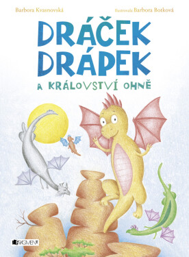 Dráček Drápek a Království ohně - Barbora Kvasnovská