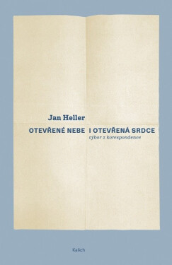 Otevřené nebe a otevřená srdce - Výbor z korespondence - Jane Heller