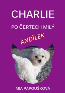 Charlie, po čertech milý andílek - Mia Papoušková - e-kniha