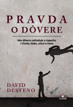 Pravda o dôvere - David deSteno