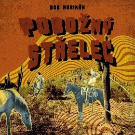 CD Pobožný střelec (audiokniha) - Bob Hurikán