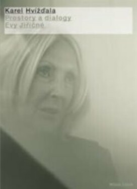 Prostory a dialogy Evy Jiřičné - Karel Hvížďala