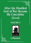 After the Disabled God of War Became My Concubine (Novel) Vol. 3 - -