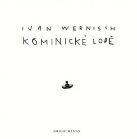 Kominické lodě - Ivan Wernisch