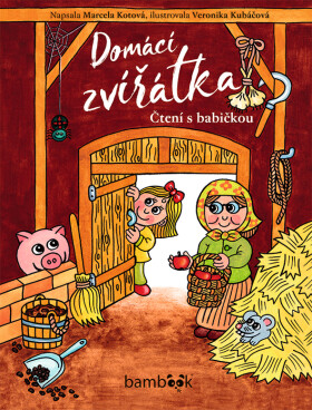 Domácí zvířátka - Čtení s babičkou - Marcela Kotová