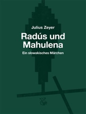 Radús und Mahulena Julius Zeyer