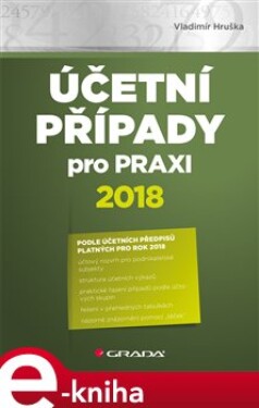 Účetní případy pro praxi 2018 - Vladimír Hruška e-kniha