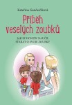 Příběh veselých zoubků Kateřina Gančarčíková