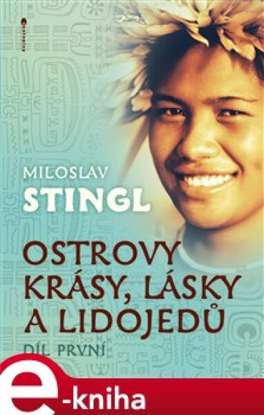 Ostrovy krásy, lásky lidojedů Miloslav Stingl