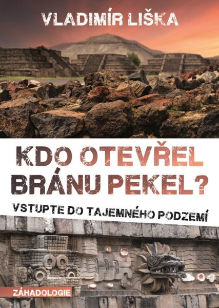 Kdo otevřel bránu pekel? Vladimír Liška