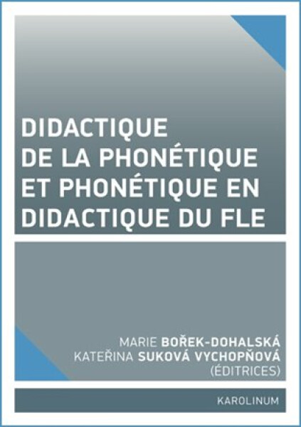 Didactique de la phonétique et phonétique en didactique du FLE - Marie Bořek-Dohalská