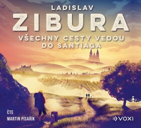 Všechny cesty vedou do Santiaga Martin Písařík) Ladislav Zibura