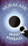 Wind/ Pinball : Two Novels - Haruki Murakami