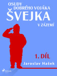 Osudy dobrého vojáka Švejka – V zázemí (1. díl) - Jaroslav Hašek
