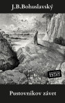 Pustovníkov závet - J.B. Bohuslavský