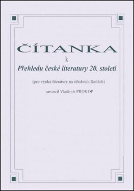 Čítanka přehledu české literatury 20. století